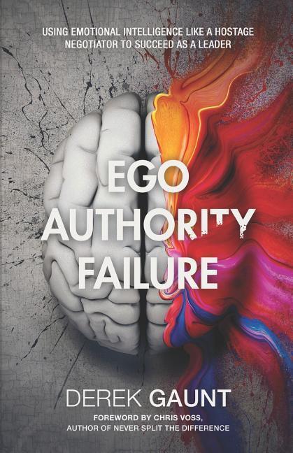 Cover: 9781641371827 | Ego, Authority, Failure: Using Emotional Intelligence Like a...