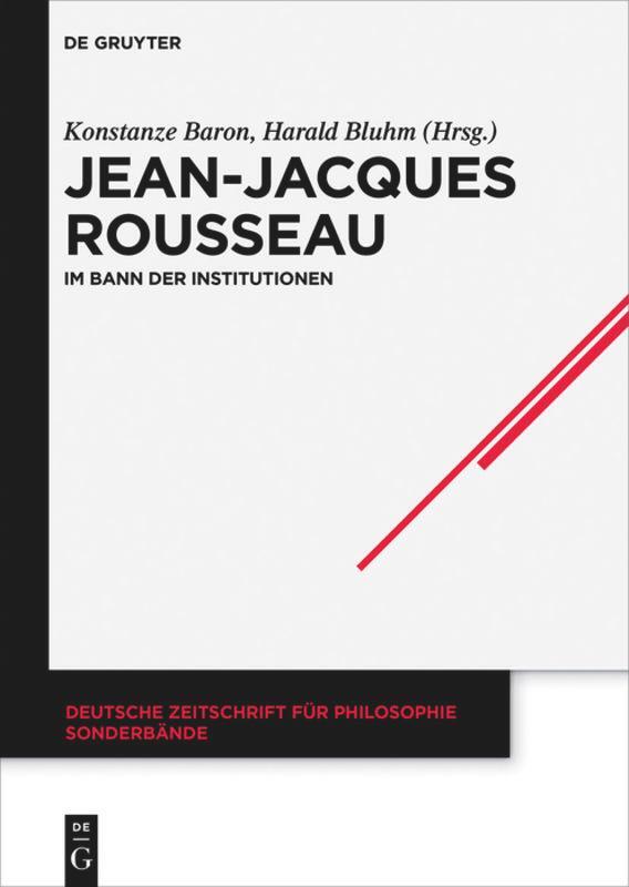 Cover: 9783110419740 | Jean-Jacques Rousseau | Im Bann der Institutionen | Bluhm (u. a.)