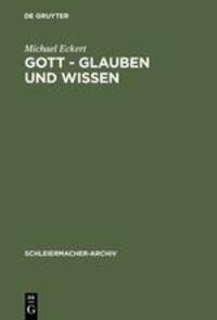 Cover: 9783110104011 | Gott - Glauben und Wissen | Michael Eckert | Buch | ISSN | XI | 1987