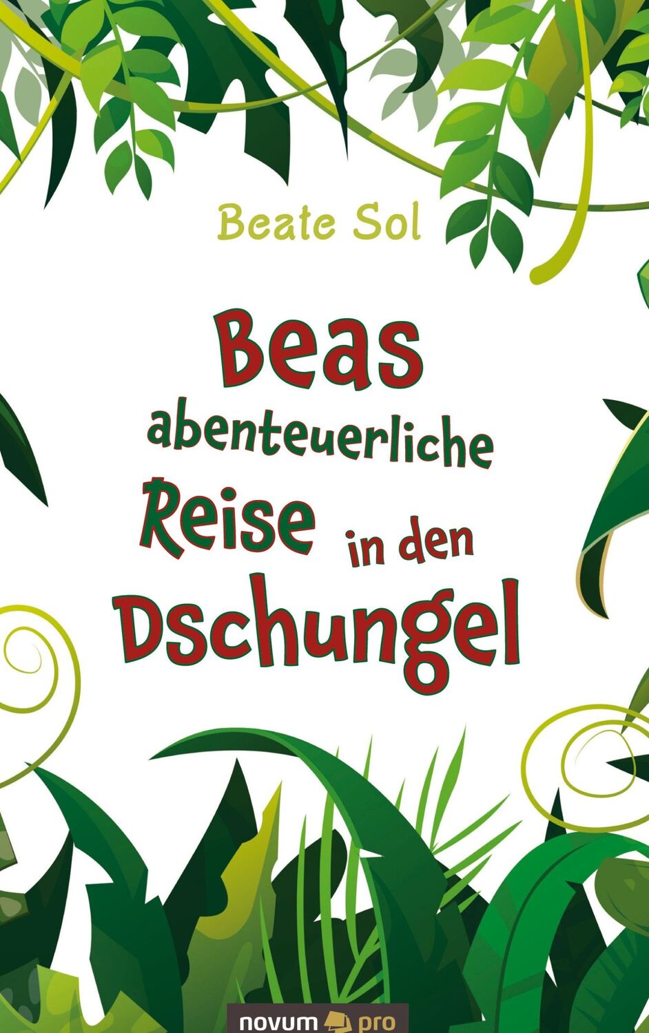 Cover: 9783991072065 | Beas abenteuerliche Reise in den Dschungel | Beate Sol | Buch | 60 S.