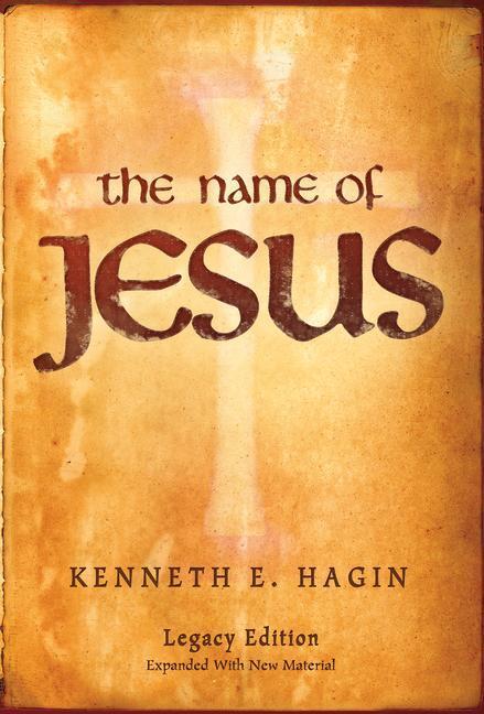 Cover: 9780892765393 | The Name of Jesus: Legacy Edition | Kenneth E Hagin | Taschenbuch