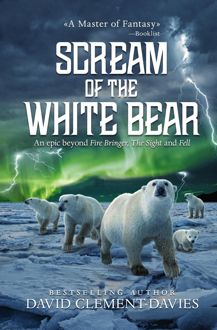 Cover: 9781909098121 | Scream of The White Bear | David Clement-Davies | Taschenbuch | 2019