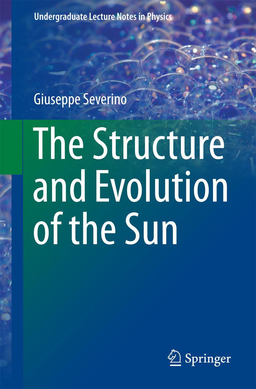 Cover: 9783319649603 | The Structure and Evolution of the Sun | Giuseppe Severino | Buch