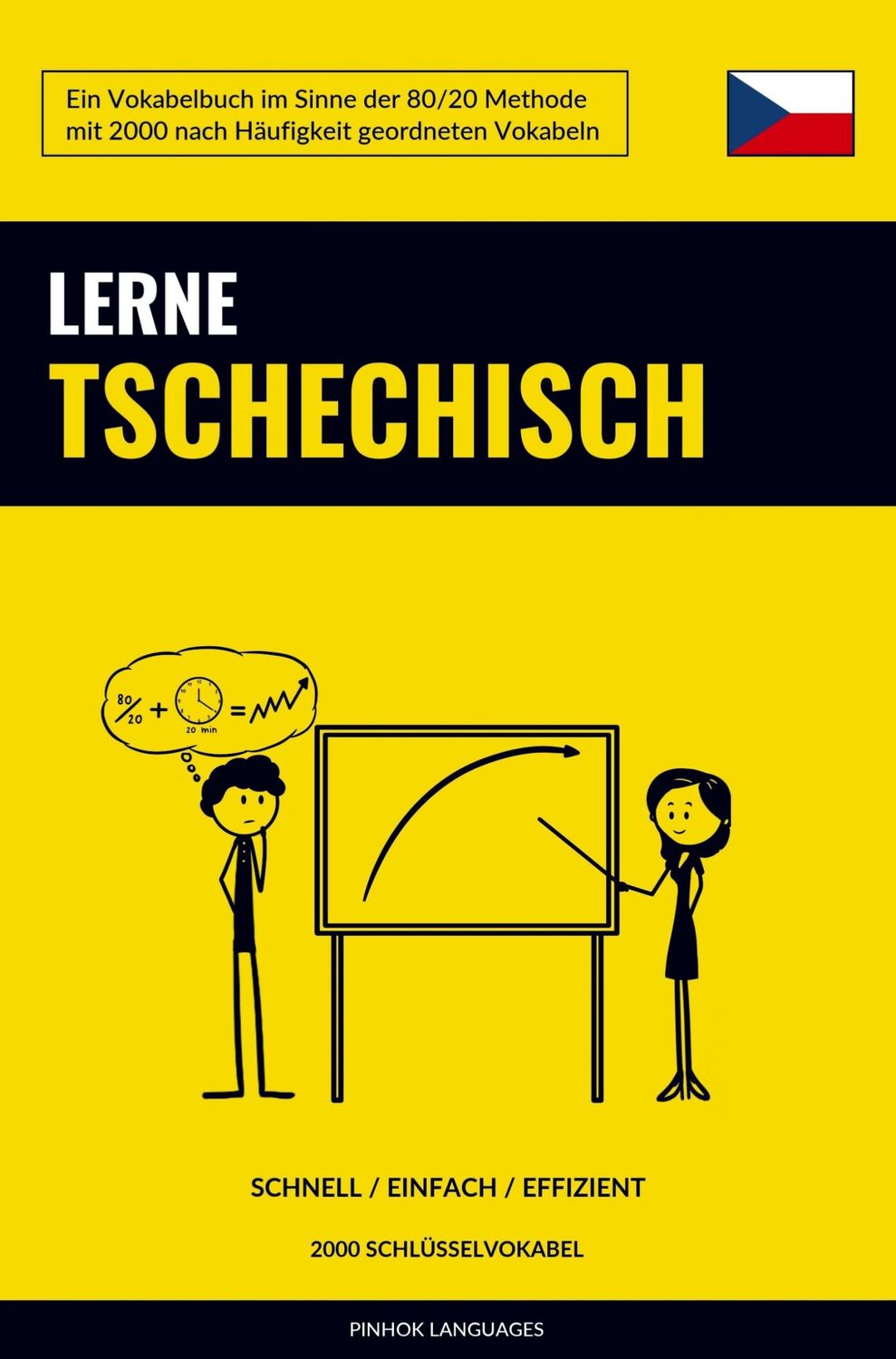 Cover: 9789403661322 | Lerne Tschechisch - Schnell / Einfach / Effizient | Pinhok Languages