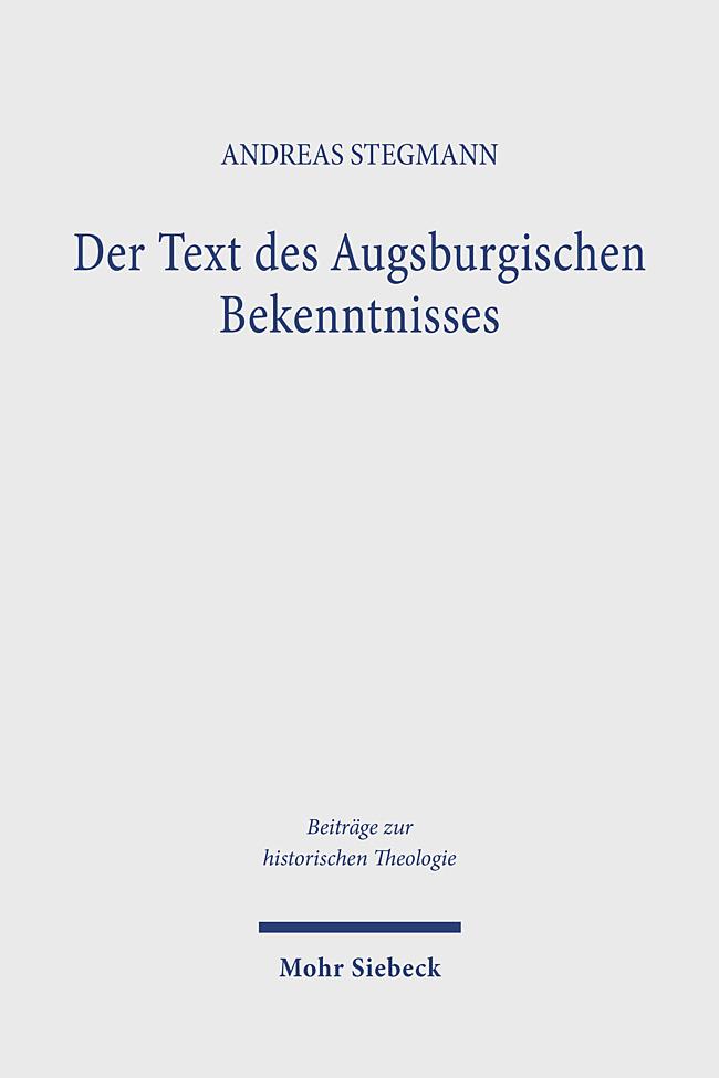 Cover: 9783161641633 | Der Text des Augsburgischen Bekenntnisses | Andreas Stegmann | Buch