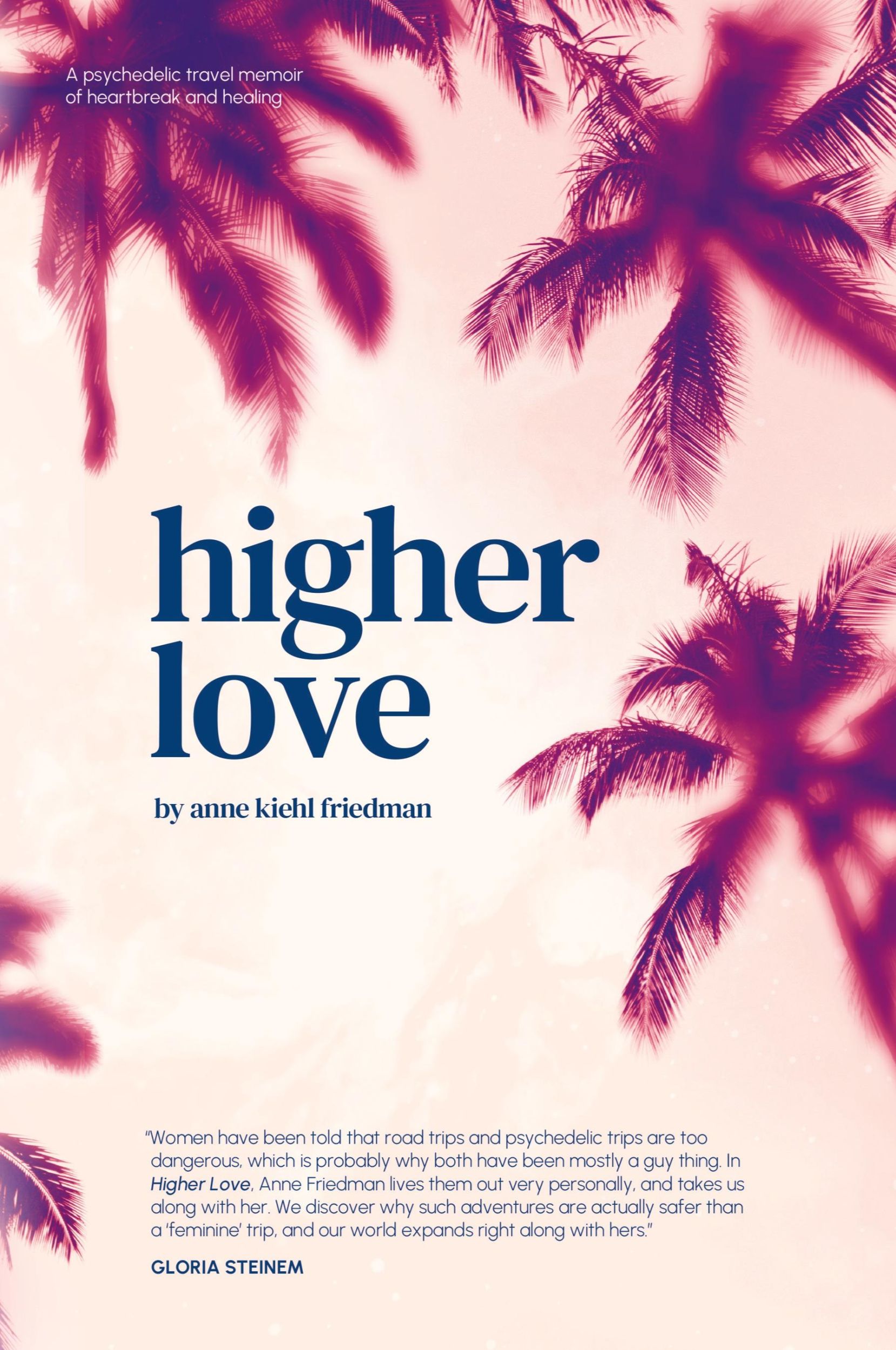 Cover: 9781964437002 | Higher Love | A Psychedelic Travel Memoir of Heartbreak and Healing