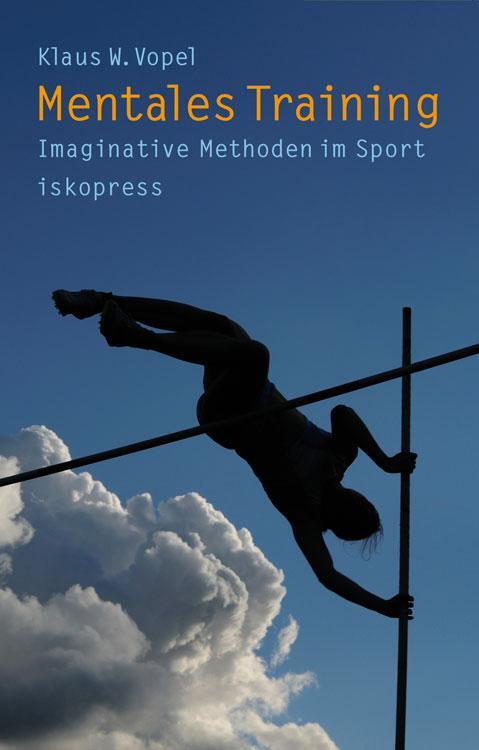 Cover: 9783894030261 | Mentales Training | Imaginative Methoden im Sport | Klaus W. Vopel