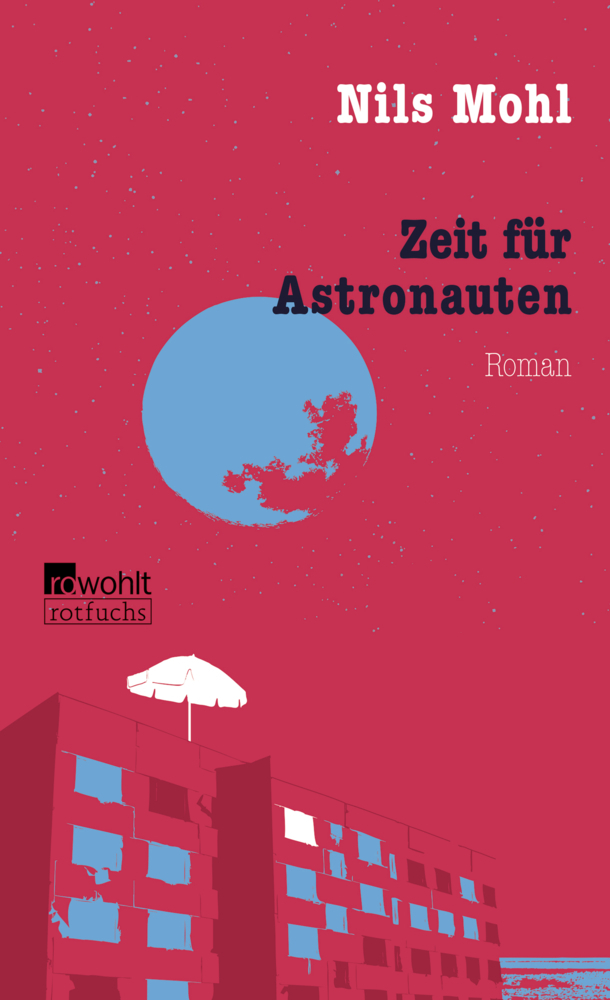 Cover: 9783499216787 | Zeit für Astronauten | Nils Mohl | Taschenbuch | Deutsch | 2016