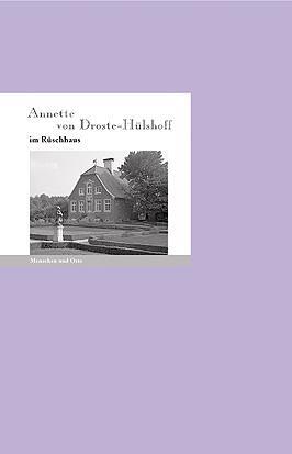 Cover: 9783937434261 | Annette von Droste-Hülshoff | Menschen und Orte / im Rüschhaus | 32 S.