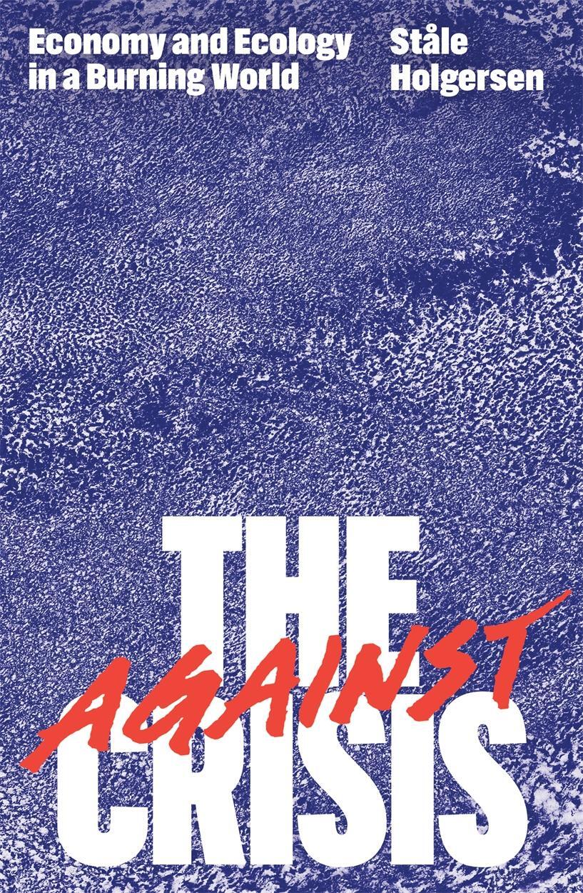 Cover: 9781804293805 | Against the Crisis | Economy and Ecology in a Burning World | Buch