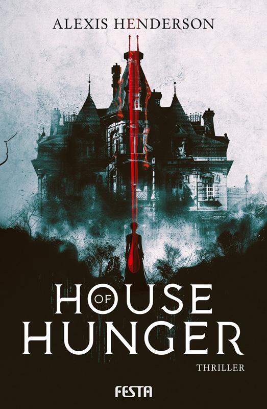 Cover: 9783986761400 | House of Hunger | Thriller | Alexis Henderson | Taschenbuch | 368 S.