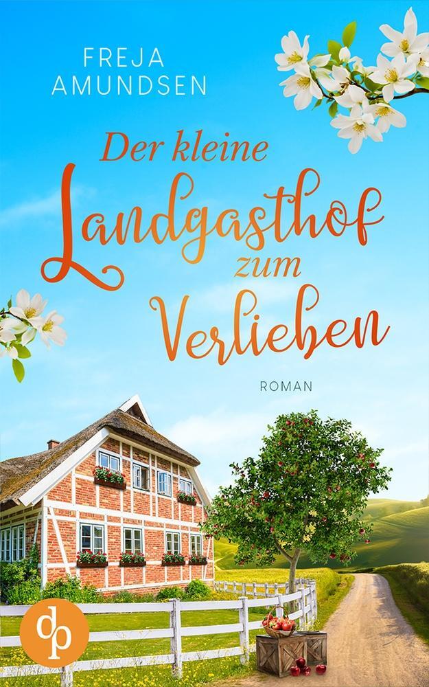 Cover: 9783989983465 | Der kleine Landgasthof zum Verlieben | Ein Feel Good-Liebesroman