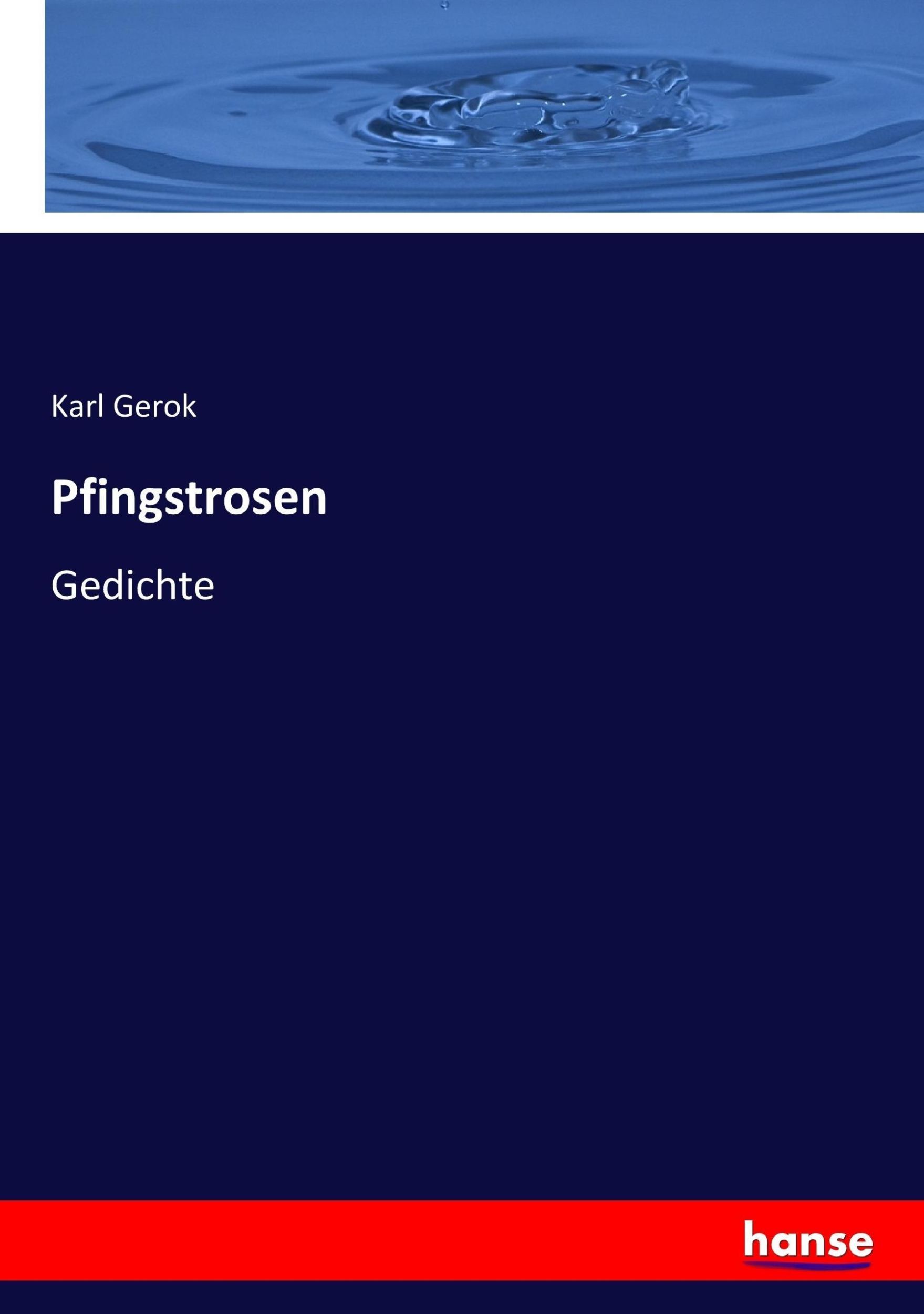 Cover: 9783743665972 | Pfingstrosen | Gedichte | Karl Gerok | Taschenbuch | Paperback | 2017