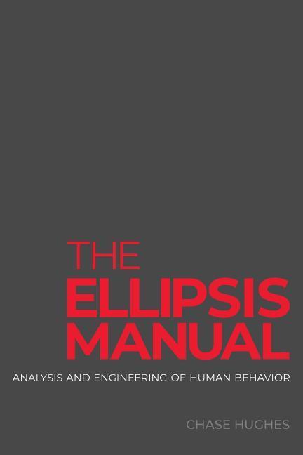 Cover: 9780692819906 | The Ellipsis Manual | analysis and engineering of human behavior