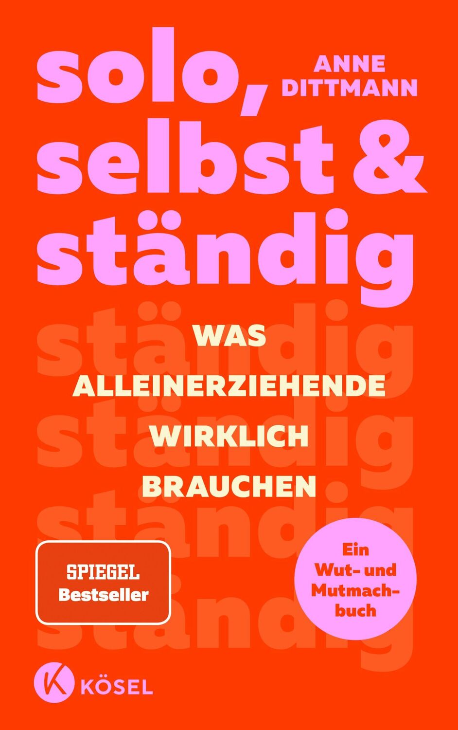 Cover: 9783466312047 | solo, selbst &amp; ständig | Anne Dittmann | Taschenbuch | 240 S. | 2023