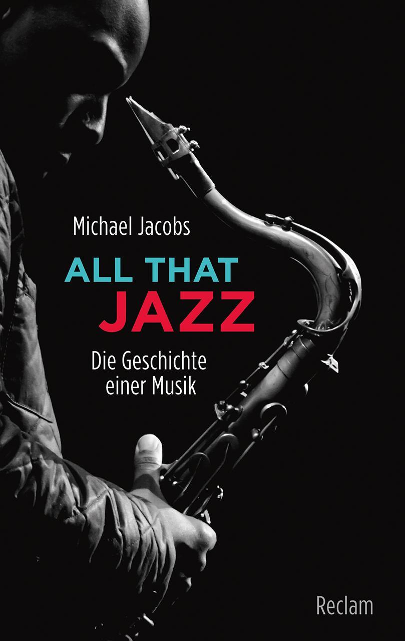 Cover: 9783150204139 | All that Jazz | Die Geschichte einer Musik | Michael Jacobs | Buch