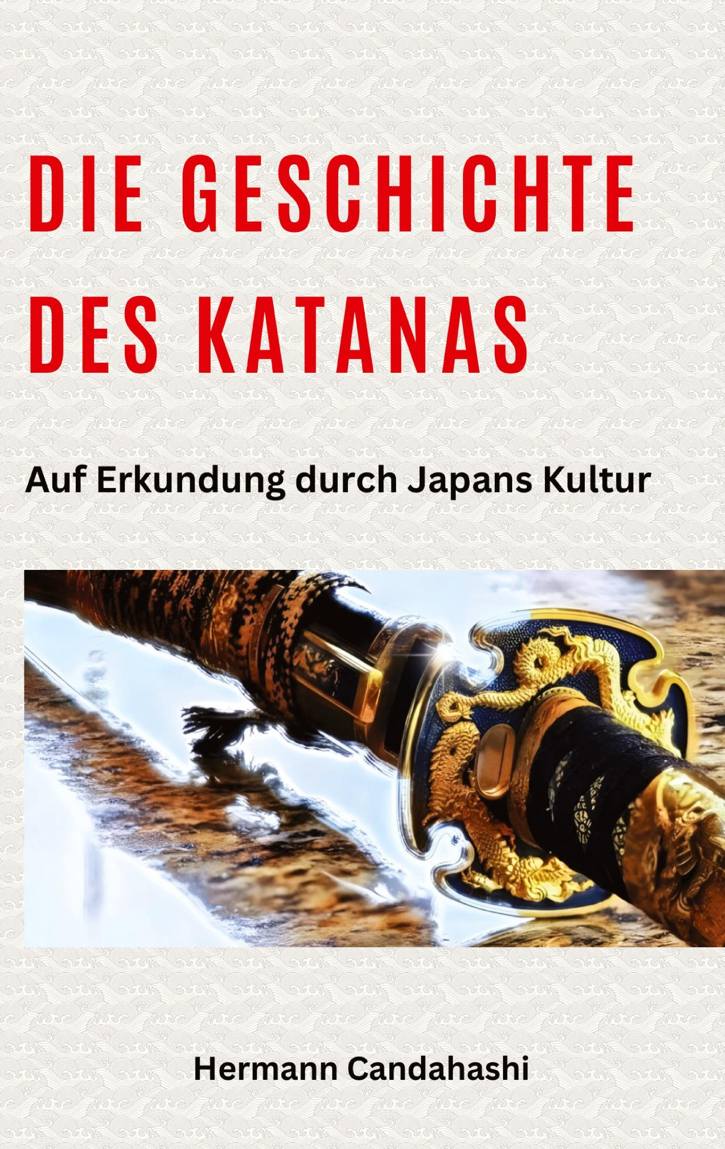 Cover: 9783384218841 | Die Geschichte des Katanas | Auf Erkundung durch Japans Kultur | Buch