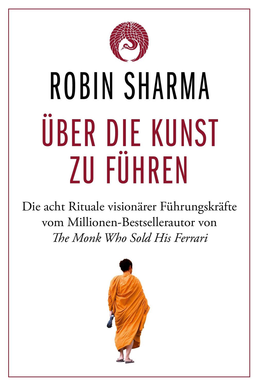 Cover: 9783959726450 | Über die Kunst zu führen | Die acht Rituale visionärer Führungskräfte