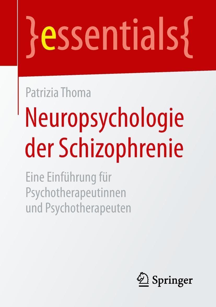 Cover: 9783658257354 | Neuropsychologie der Schizophrenie | Patrizia Thoma | Taschenbuch