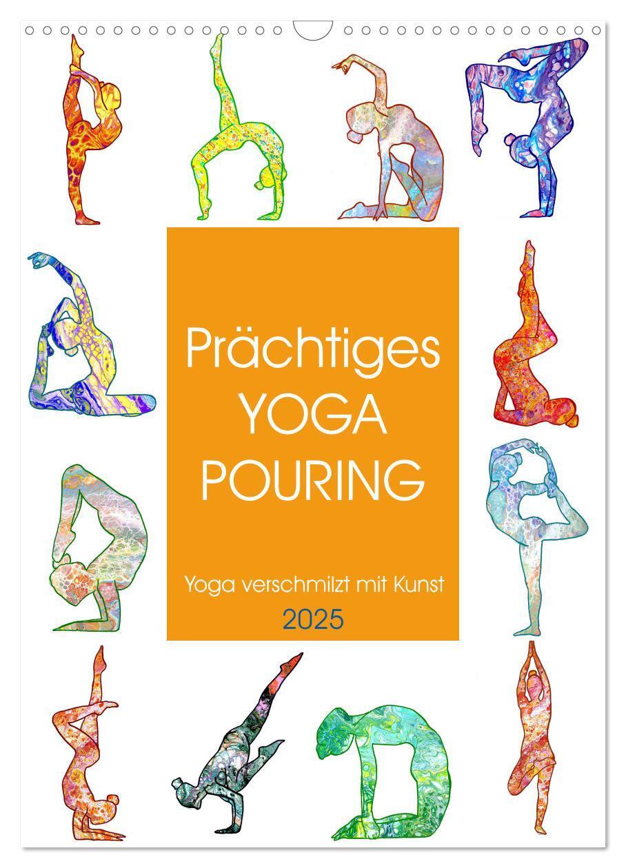 Cover: 9783435939336 | Prächtiges Yoga Pouring - Yoga verschmilzt mit Kunst (Wandkalender...