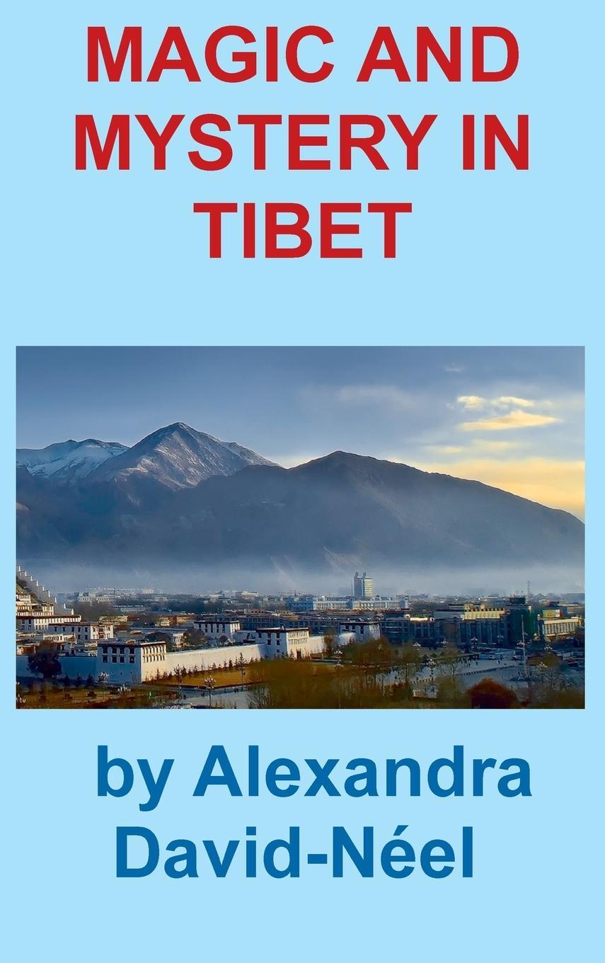 Cover: 9781940849584 | MAGIC AND MYSTERY IN TIBET | Alexandra David-Neel | Buch | Englisch