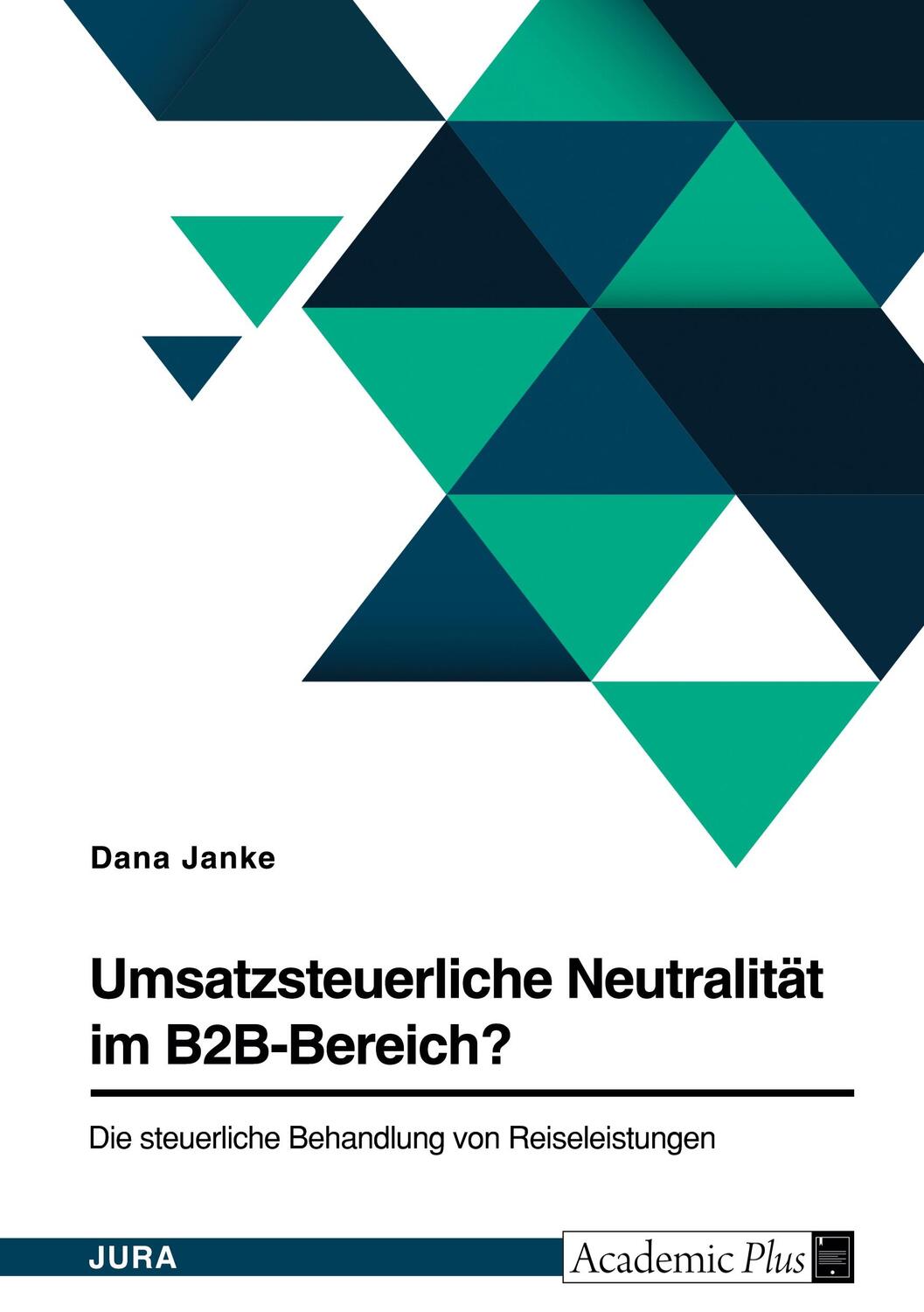 Cover: 9783346541239 | Umsatzsteuerliche Neutralität im B2B-Bereich? Die steuerliche...