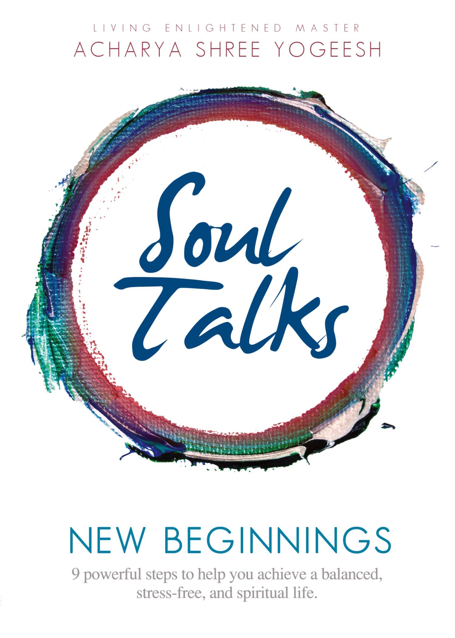 Cover: 9780984385454 | Soul Talks | New Beginnings | Acharya Shree Yogeesh | Taschenbuch