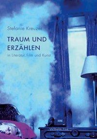 Cover: 9783770556731 | Traum und Erzählen in Literatur, Film und Kunst | Stefanie Kreuzer