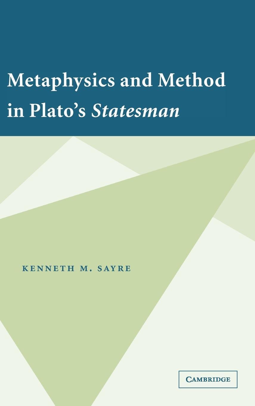 Cover: 9780521866088 | Metaphysics and Method in Plato's Statesman | Kenneth M. Sayre | Buch