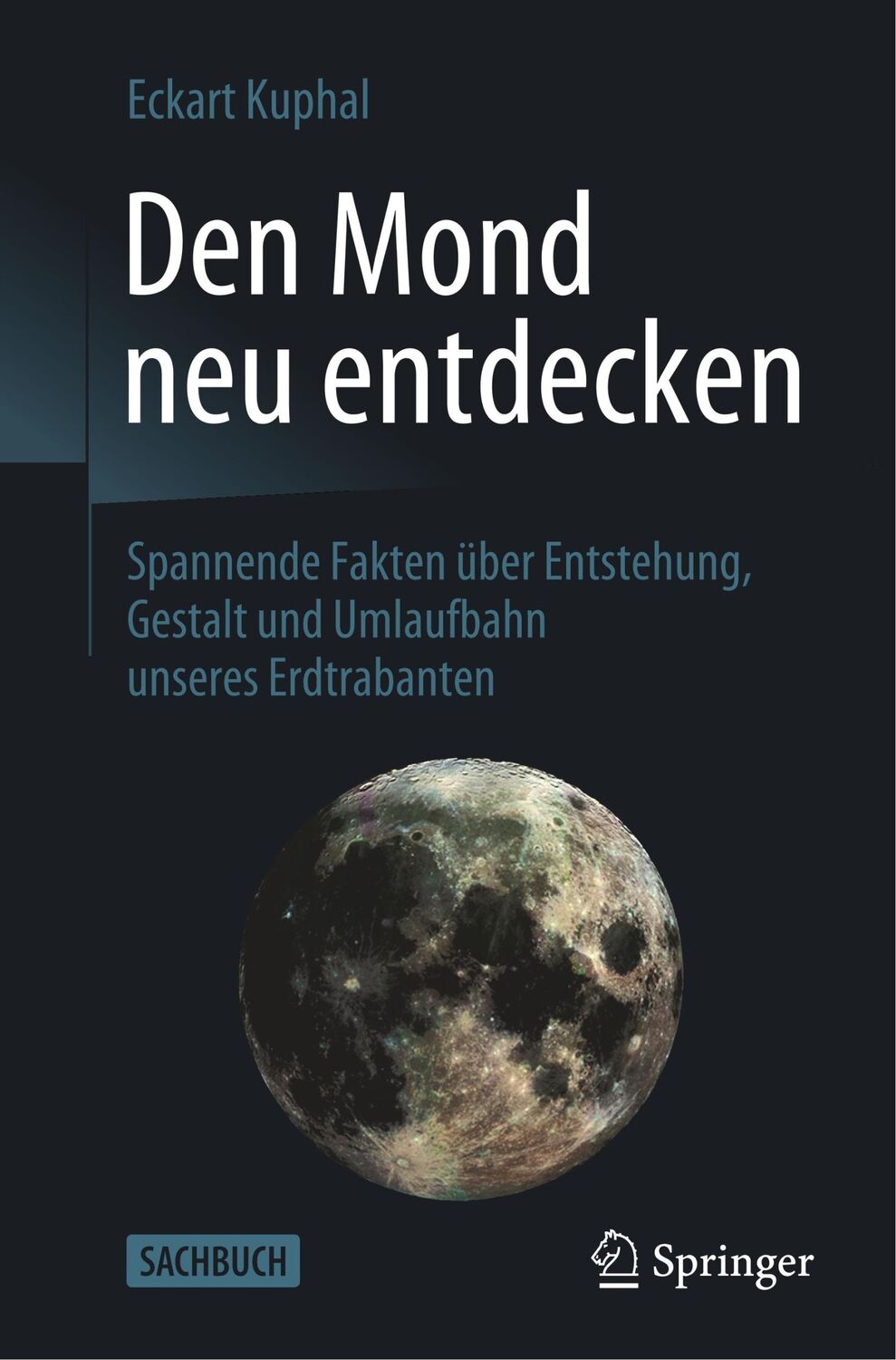 Cover: 9783662597811 | Den Mond neu entdecken | Eckart Kuphal | Taschenbuch | Paperback | x