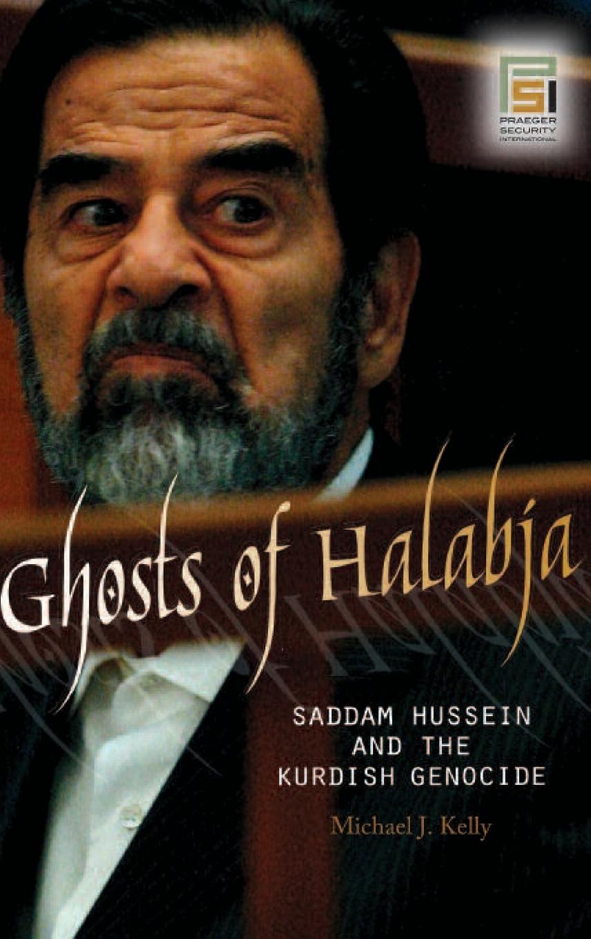 Cover: 9780275992101 | Ghosts of Halabja | Saddam Hussein and the Kurdish Genocide | Kelly