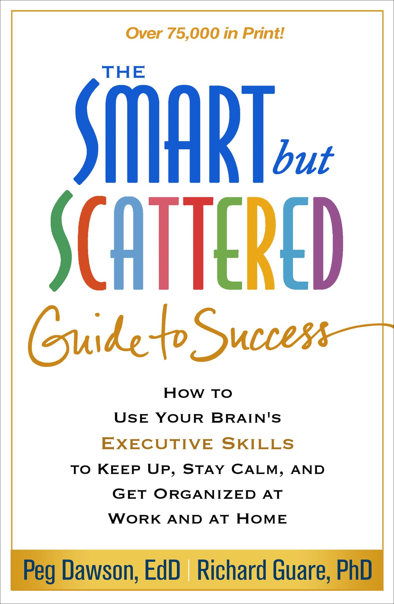 Cover: 9781462516964 | The Smart But Scattered Guide to Success | Peg Dawson (u. a.) | Buch