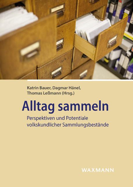 Cover: 9783830941279 | Alltag sammeln | Katrin Bauer (u. a.) | Taschenbuch | 300 S. | Deutsch