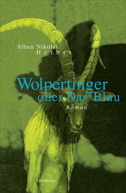 Cover: 9783961600373 | Wolpertinger oder Das Blau | Roman | Alban N. Herbst | Buch | 1040 S.