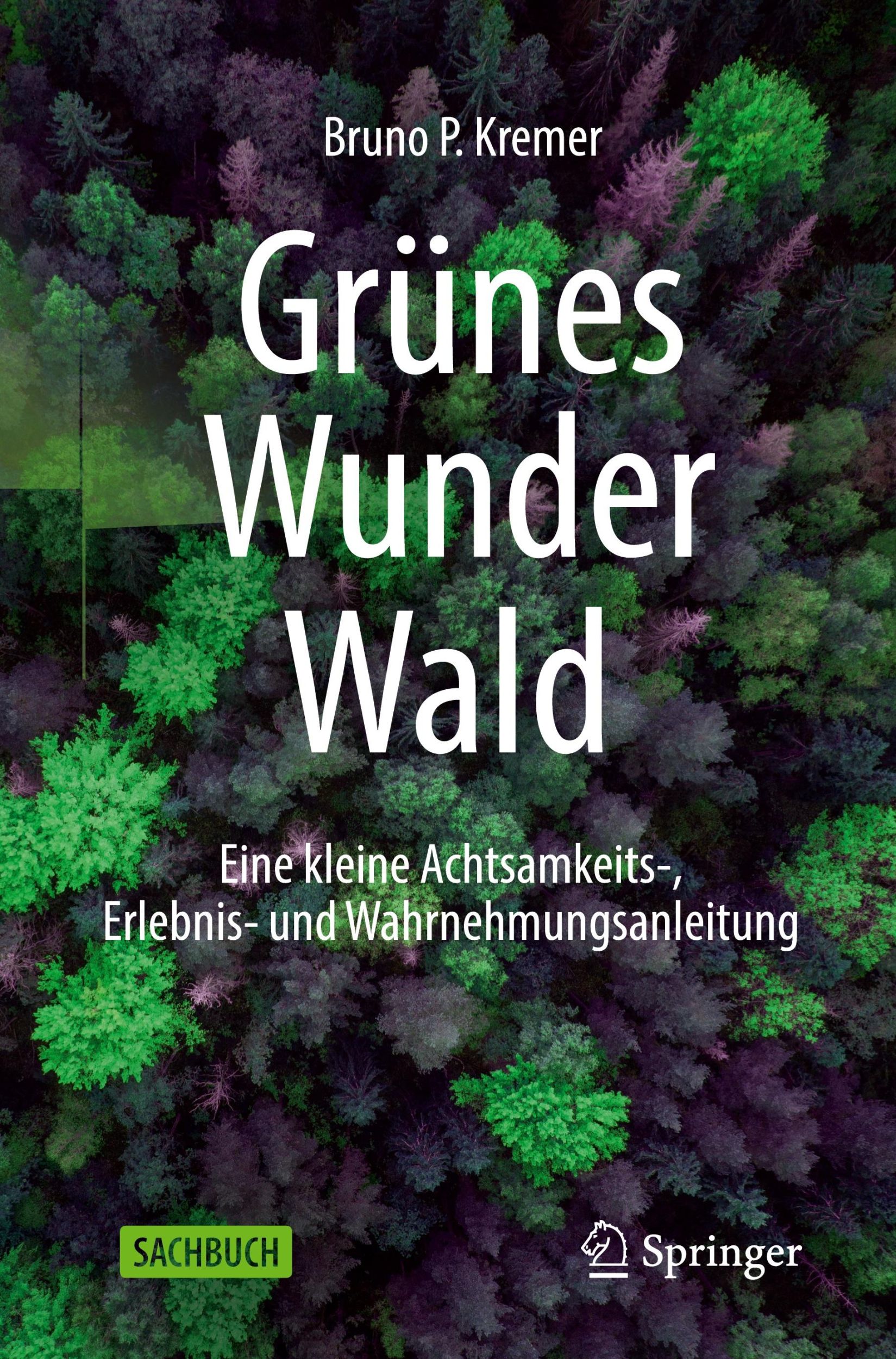 Cover: 9783662652398 | Grünes Wunder Wald | Bruno P. Kremer | Taschenbuch | Paperback | VII