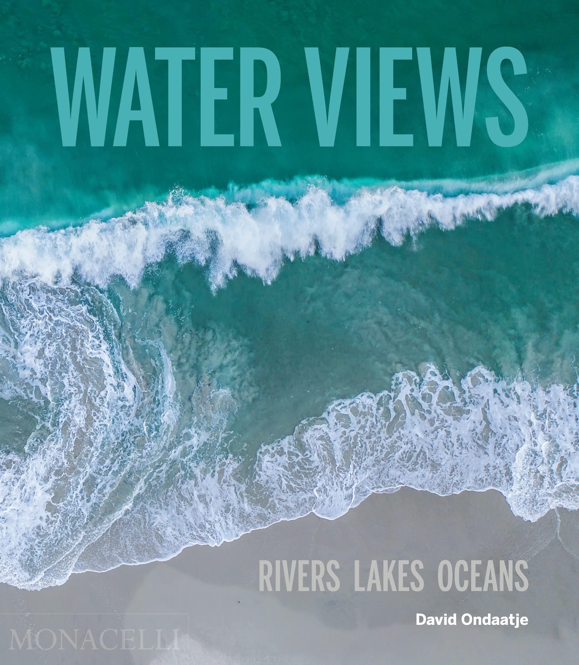 Cover: 9781580936002 | Water Views: Rivers Lakes Oceans | David Ondaatje | Buch | Gebunden