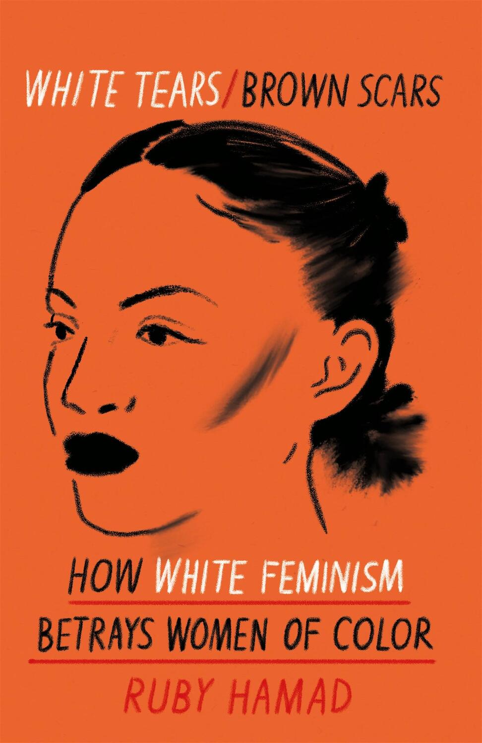 Cover: 9781398703100 | White Tears Brown Scars | How White Feminism Betrays Women of Colour