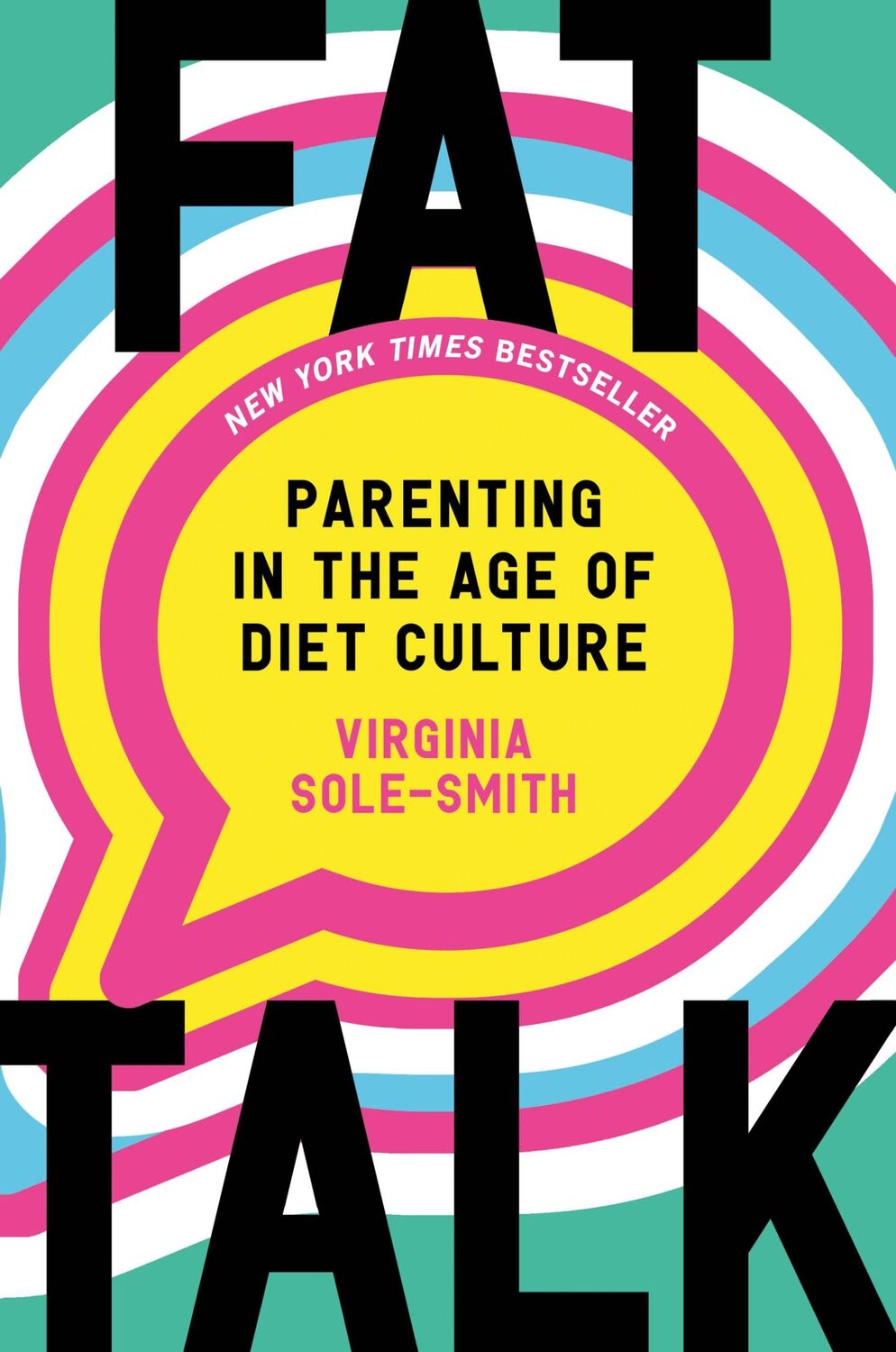 Cover: 9781250831217 | Fat Talk | Parenting in the Age of Diet Culture | Virginia Sole-Smith