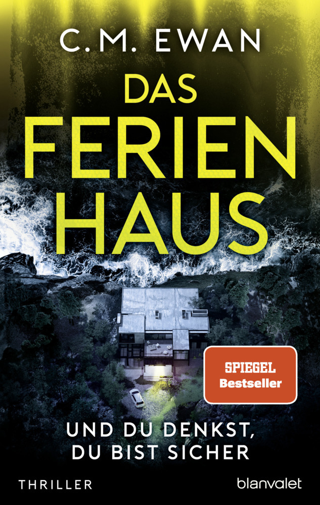 Cover: 9783764507367 | Das Ferienhaus - Und du denkst, du bist sicher | Thriller | C.M. Ewan