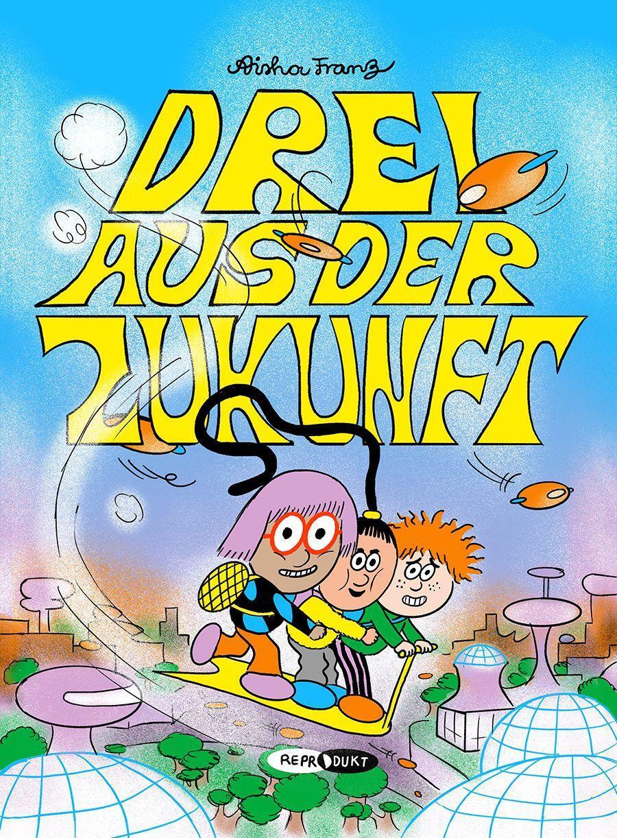 Cover: 9783956404160 | Drei aus der Zukunft | Aisha Franz | Buch | 72 S. | Deutsch | 2024