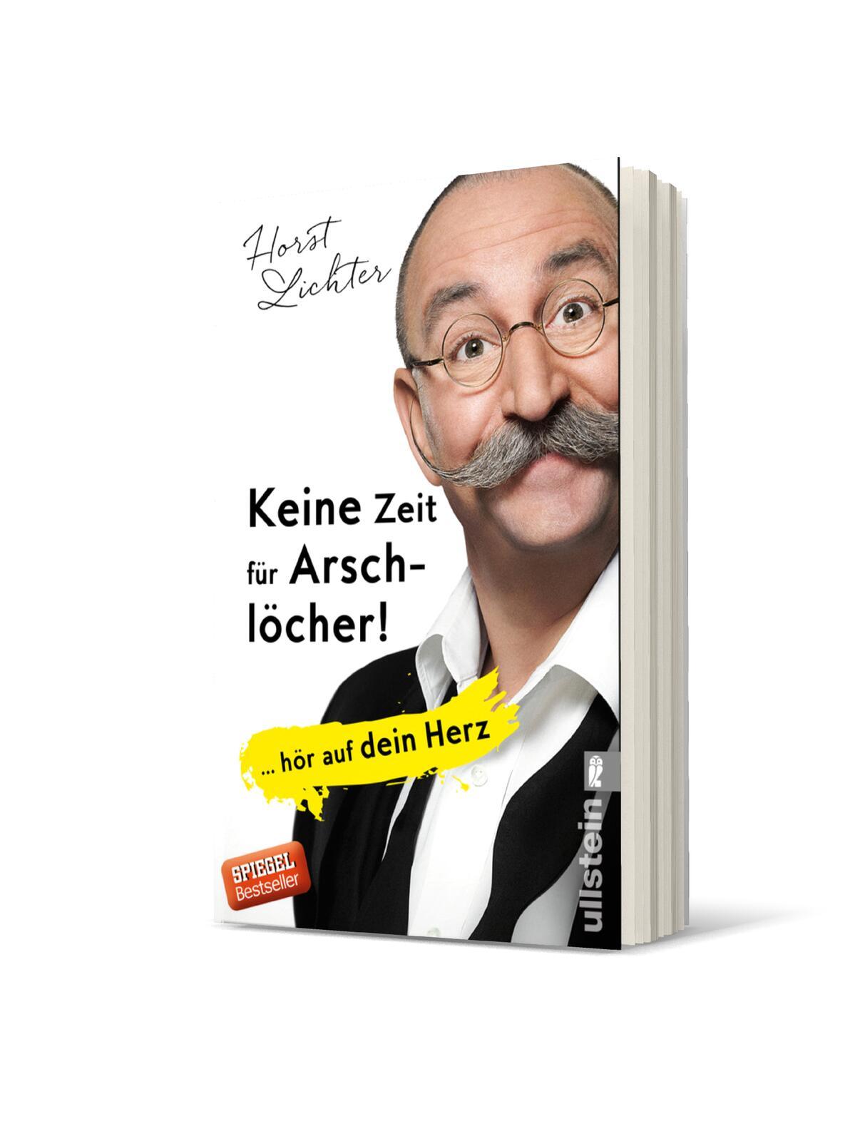 Cover: 9783548377162 | Keine Zeit für Arschlöcher! | ... hör auf dein Herz | Horst Lichter