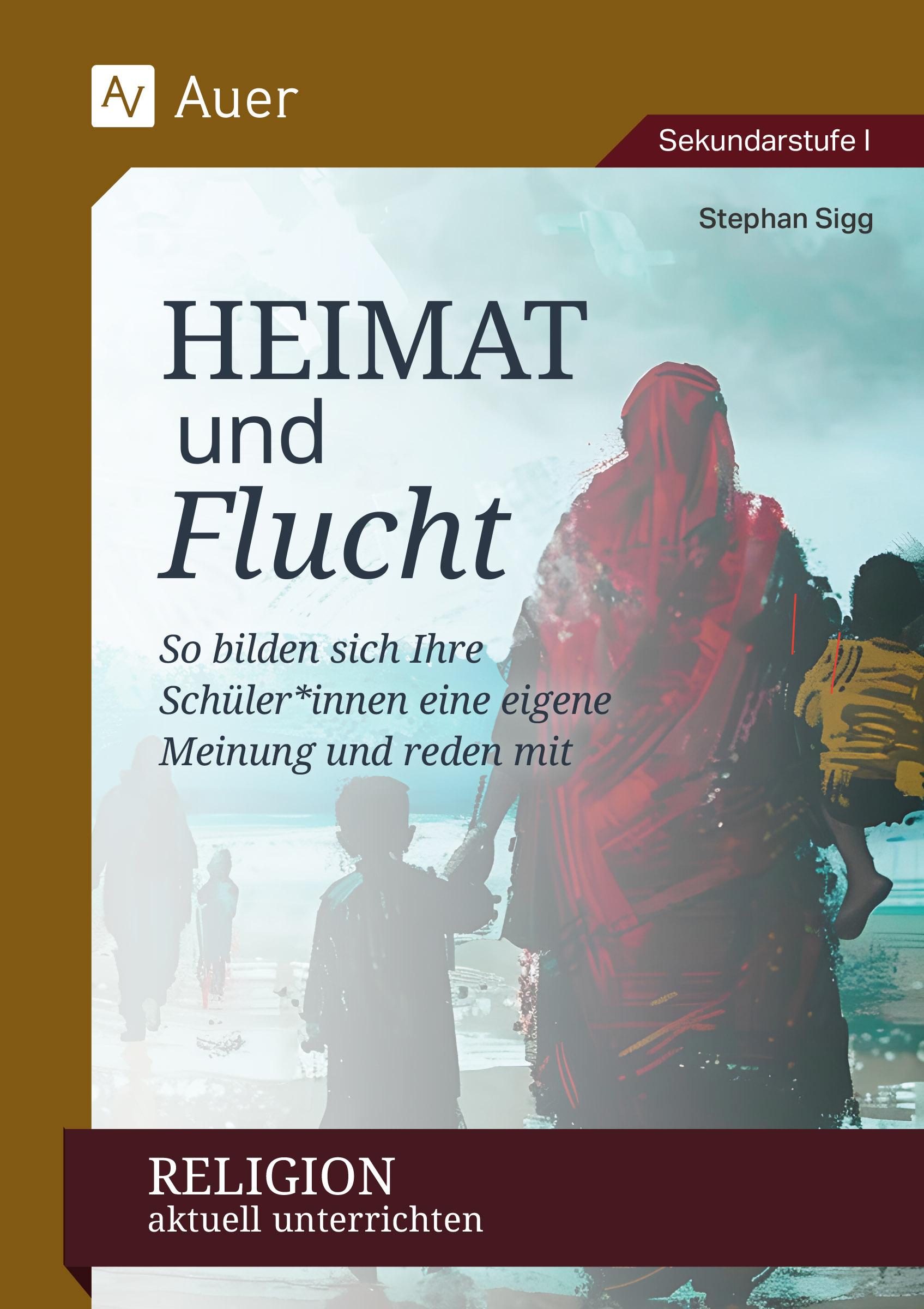 Cover: 9783403088622 | Religion aktuell unterrichten: Heimat &amp; Flucht | Stephan Sigg | 80 S.