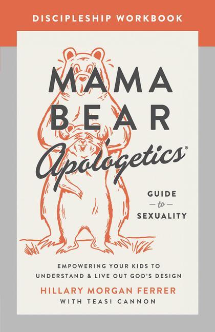 Cover: 9780736986007 | Mama Bear Apologetics Guide to Sexuality Discipleship Workbook | Buch