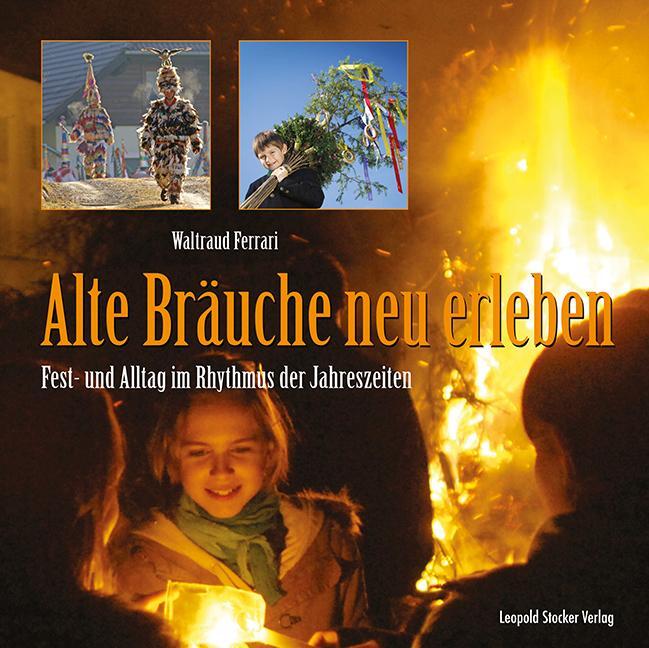 Cover: 9783702014438 | Alte Bräuche neu erleben | Waltraud Ferrari | Buch | 206 S. | Deutsch