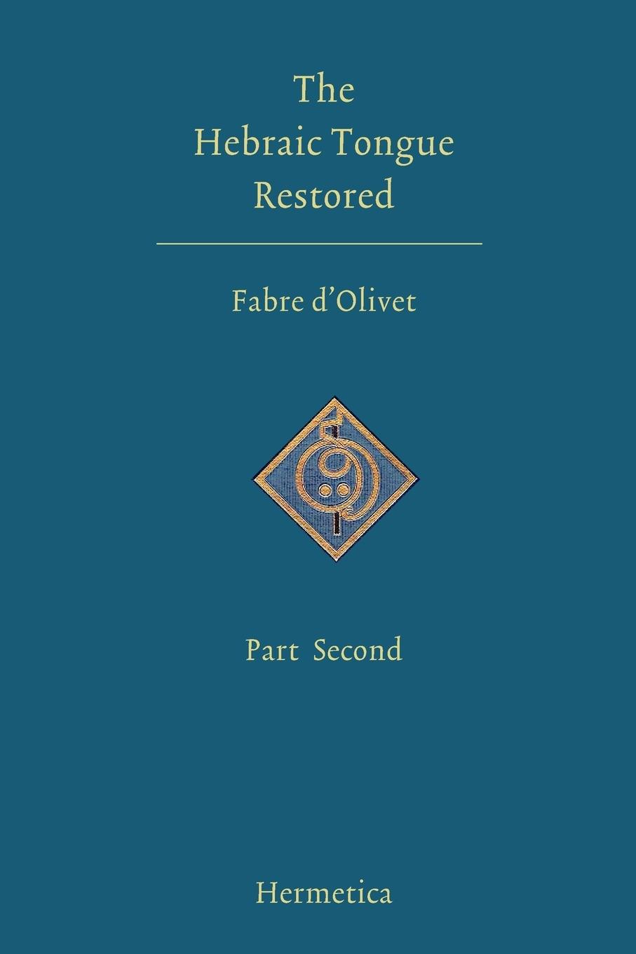 Cover: 9781597312066 | The Hebraic Tongue Restored | Part Second | Antoine Fabre D'Olivet