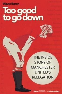 Cover: 9781909360624 | Too Good to Go Down | Wayne Barton | Taschenbuch | Englisch | 2018