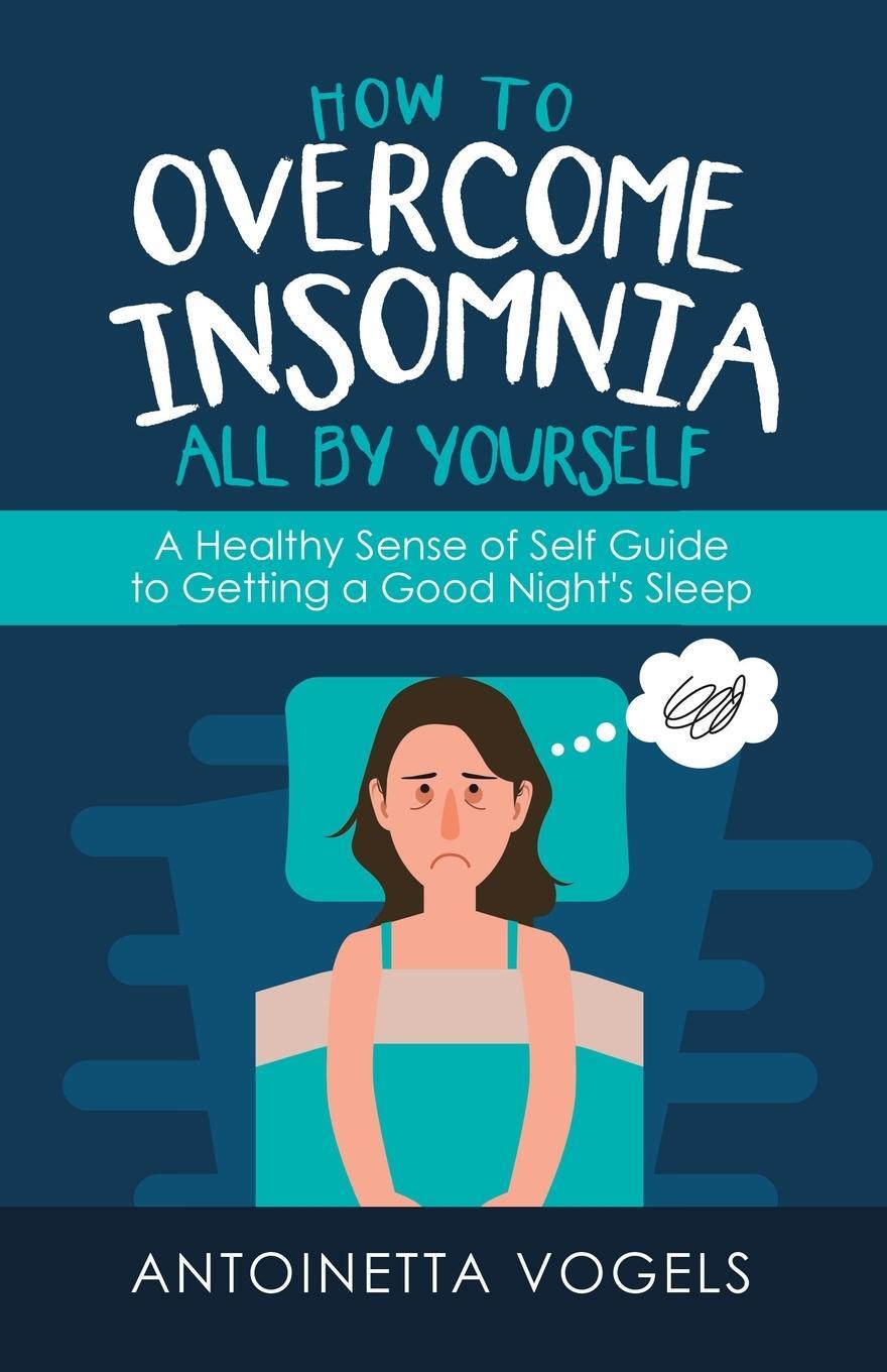 Cover: 9781982244484 | How to Overcome Insomnia All by Yourself | Antoinetta Vogels | Buch