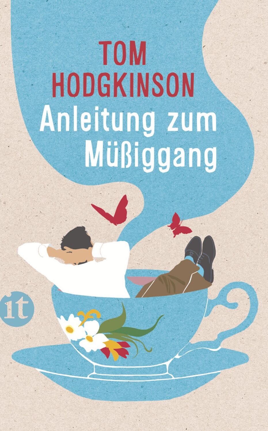 Cover: 9783458359777 | Anleitung zum Müßiggang | Tom Hodgkinson | Taschenbuch | 375 S. | 2013