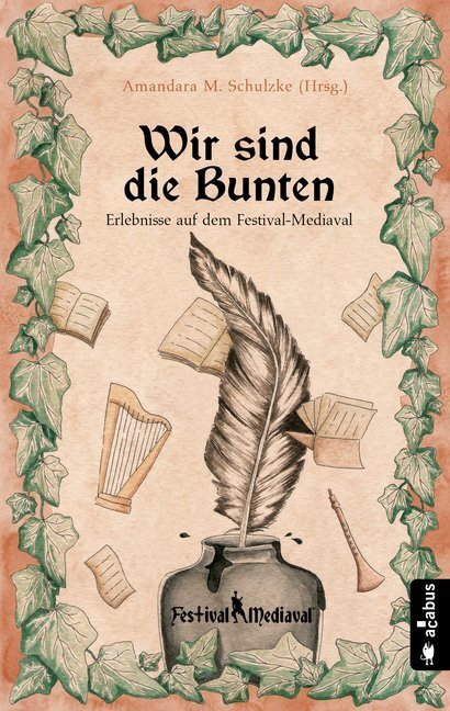 Cover: 9783862827633 | Wir sind die Bunten. Erlebnisse auf dem Festival-Mediaval | Anthologie