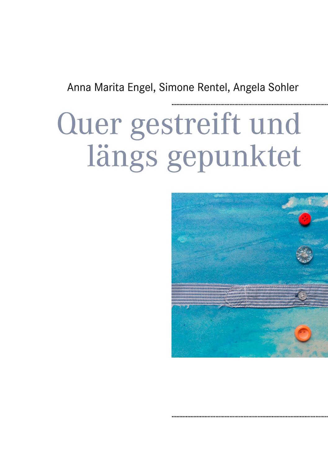 Cover: 9783734741876 | Quer gestreift und längs gepunktet | Anna Marita Engel (u. a.) | Buch